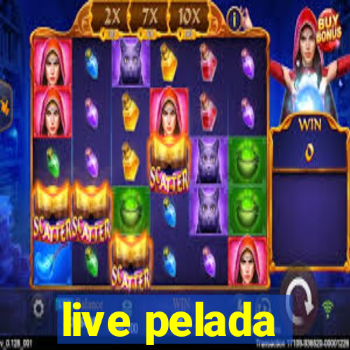 live pelada